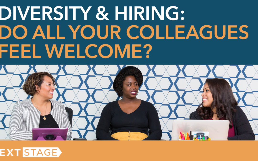 Diversity & Hiring: Do All Your Colleagues Feel Welcome?