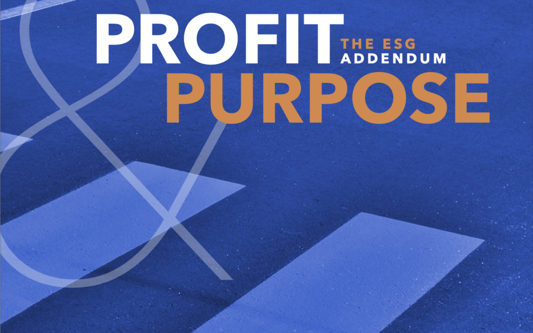 Profit & Purpose: The ESG Addendum