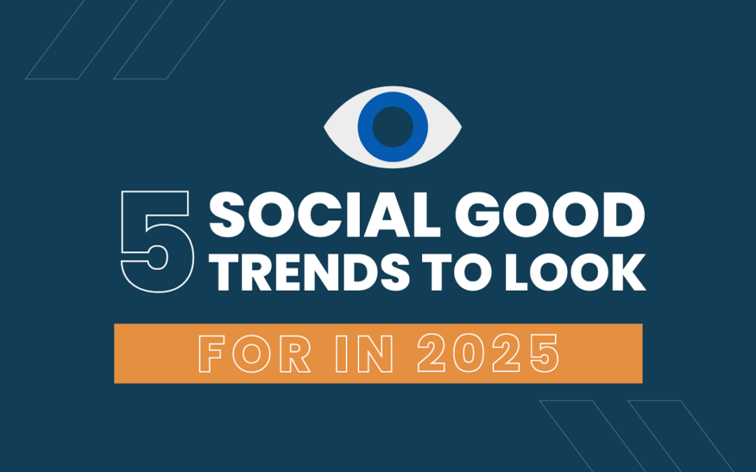 A title card for the blog that says "5 Social Good Trends to Look for in 2025"